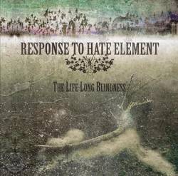 Response To Hate Element : The Life-Long Blindness